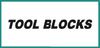 TOOL BLOCKS